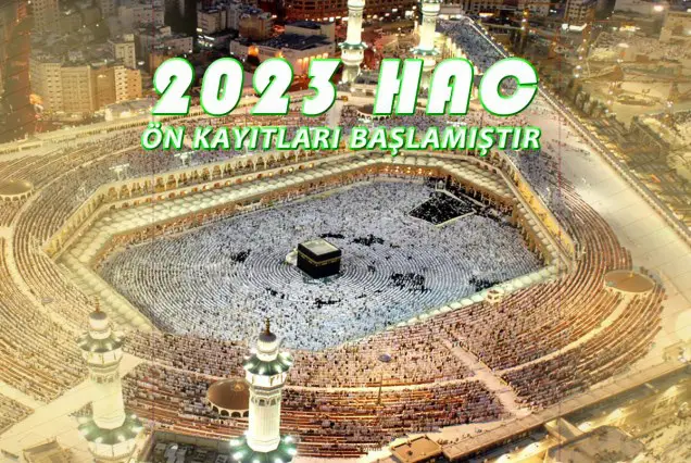 2023 Hac Ön Kayıtları Başlamıştır  